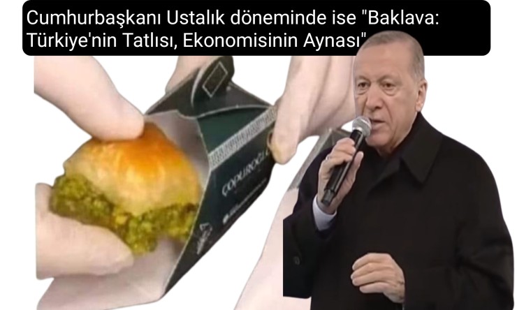 Cumhurbaşkanı Ustalık döneminde ise "Baklava: Türkiye'nin Tatlısı, Ekonomisinin Aynası"