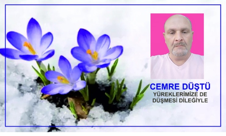 CEMRE DÜŞTÜ YÜREKLERİMİZE DE DÜŞMESİ DİLEĞİYLE